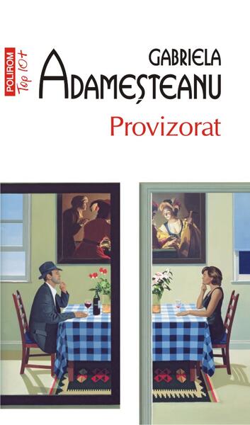 Provizorat (Top 10+) - Gabriela Adameşteanu - Polirom