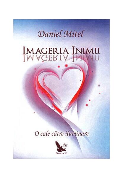 Imageria inimii. O cale către iluminare - Daniel Mitel - For You