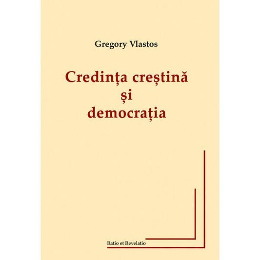 Credința creștină și democrația - Gregory Vlastos - Ratio et Revelatio