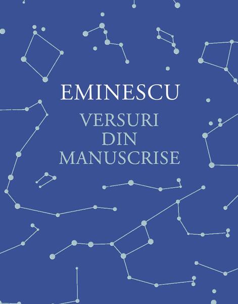 Versuri din manuscrise - Mihai Eminescu - Humanitas