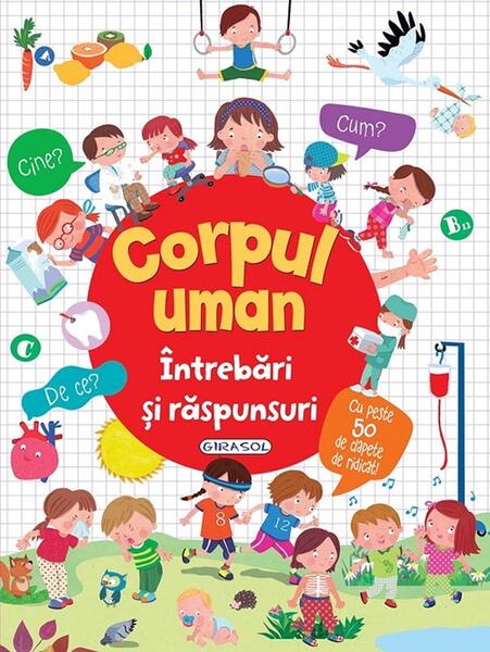 Corpul uman. Întrebări și răspunsuri - Girasol