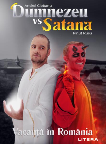 Dumnezeu vs Satana. Vacanță în România - Andrei Ciobanu, Ionuț Rusu - Litera