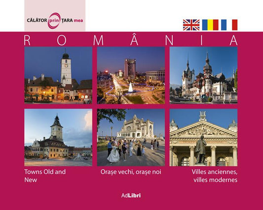 România. Orașe vechi, orașe noi - Mariana Pascaru - Ad Libri