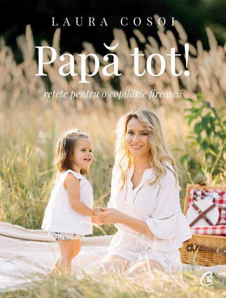 Papă tot! - Laura Cosoi - Curtea Veche