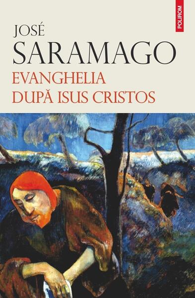 Evanghelia dupa Isus Cristos - Paperback brosat - José Saramago - Polirom