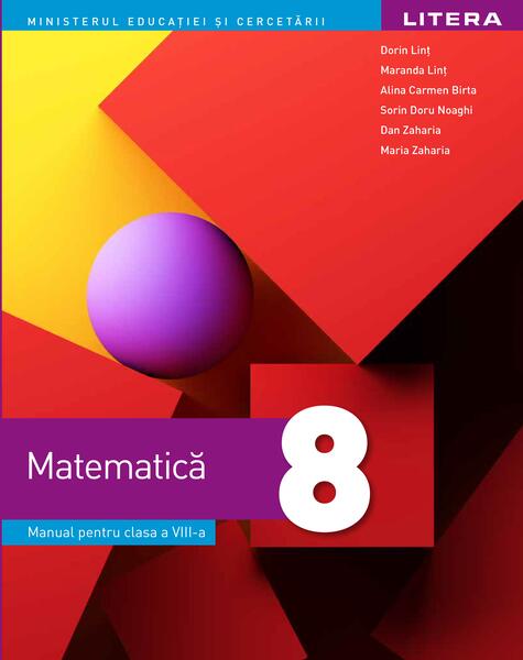 Manual. Matematica. Clasa a VIII-a - Paperback brosat - Dan Zaharia, Dorin Lint, Maranda Lint, Maria  Zaharia, Alina Carmen Birta, Sorin Doru Noaghi - Litera
