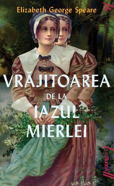 Vrăjitoarea de la Iazul Mierlei - PB - Elizabeth George Speare - Young Art