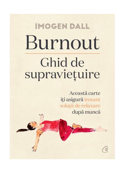 Burnout: Ghid de supraviețuire - Imogen Dall - Curtea Veche