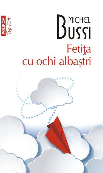 Fetiţa cu ochi albaştri (Top 10+) - Michel Bussi - Polirom