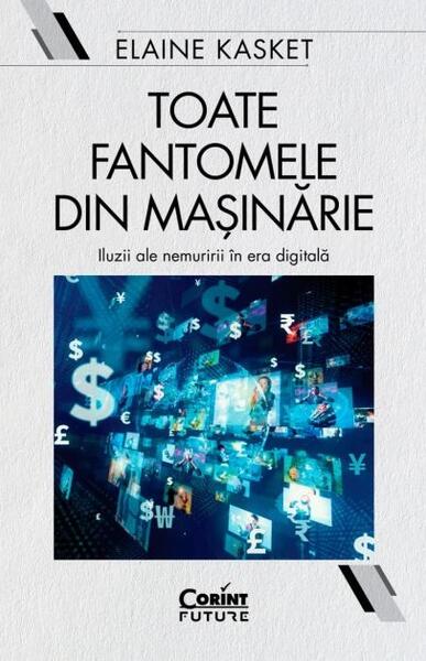 Toate fantomele din mașinărie - Elaine Kasket - Corint