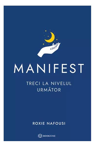 Manifest: Treci la nivelul următor - Roxie Nafousi - Bookzone