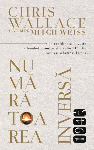 Numărătoarea Inversă - 1945 - Chris Wallace, Mitch Weiss - RAO