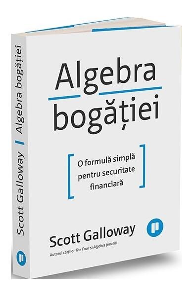Algebra bogăției - Scott Galloway - Publica