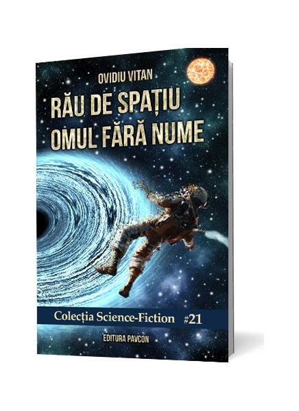 Rău de spațiu Omul fără nume - Ovidiu Vitan - Pavcon