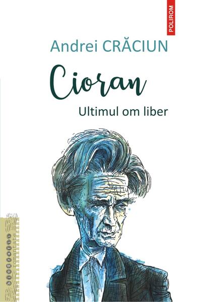 Cioran - Andrei Crăciun - Polirom
