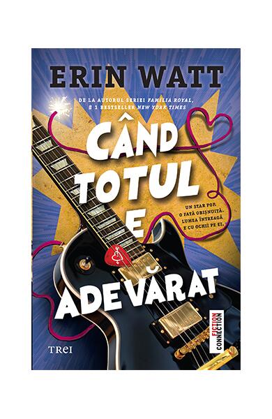 Când totul e adevărat - Erin Watt - Trei