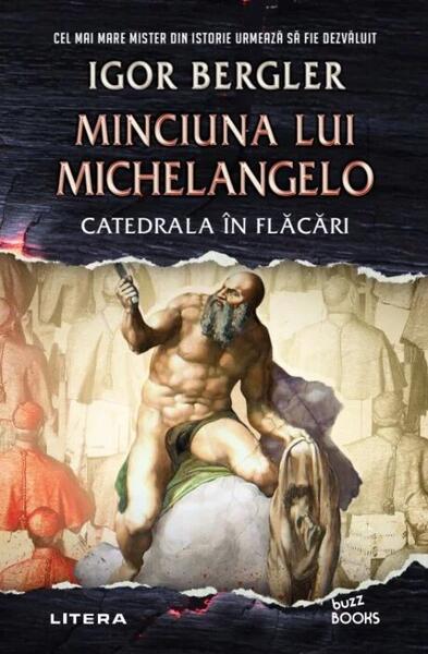 Minciuna lui Michelangelo - PB - Igor Bergler - Litera