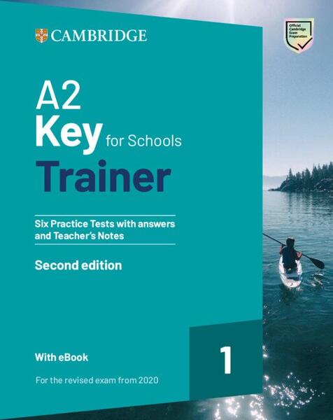 A2 Key for Schools Trainer 1 for the Revised Exam from 2020 Six Practice Tests with Answers and Teacher's Notes with Resources Download with eBook - Art Klett