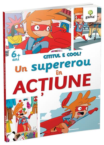Un super erou în acțiune - Gama
