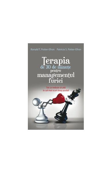 Terapia de 30 de minute pentru managementul furiei - Patricia S. Potter-Efron, Ronald T. Potter-Efron - All