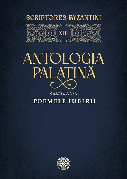 Antologia palatină. Cartea a V-a - Simona Nicolae, Cristian Șimon, Margareta Sfirschi-Lăudat, Sorana-Cristina Man