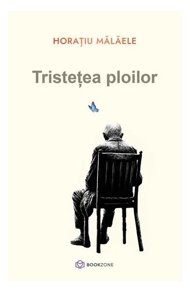 Tristețea ploilor - Horațiu Mălăele - Bookzone