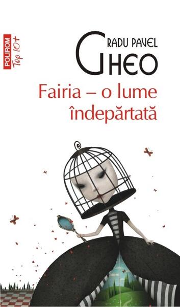 Fairia - o lume îndepărtată (Top 10+) - Radu Pavel Gheo - Polirom