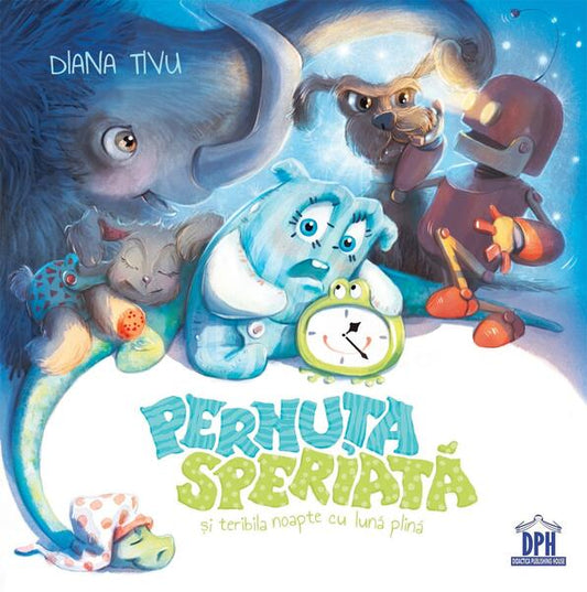 Pernuța speriată și teribila noapte cu lună plină - Diana Tivu - Didactica Publishing House