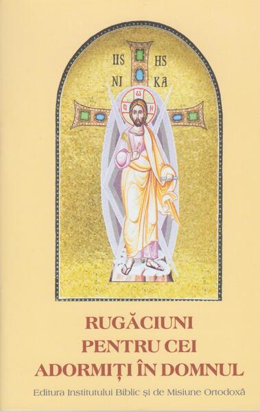 Rugăciuni pentru cei adormiți în Domnul - Paperback - *** - Institutului Biblic şi de Misiune Ortodoxă