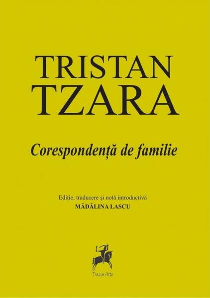 Corespondență de familie - Tristan Tzara - Tracus Arte
