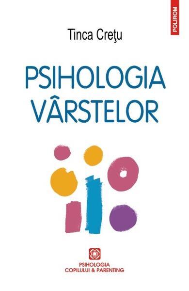 Psihologia vârstelor - Tinca Creţu - Polirom