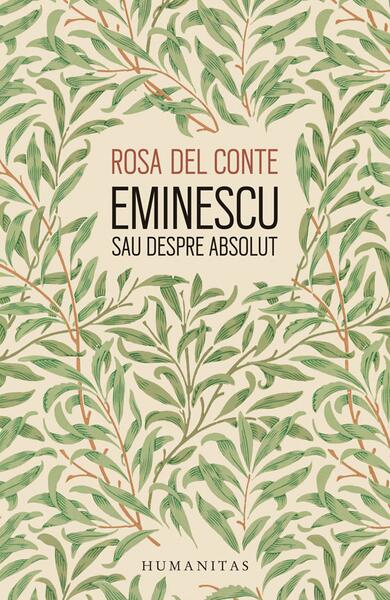 Eminescu sau despre absolut - Rosa Del Conte - Humanitas