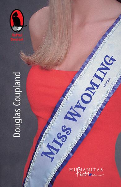 Miss Wyoming - Douglas Coupland - Humanitas Fiction