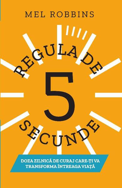 Regula de 5 secunde - Mel Robbins - Lifestyle