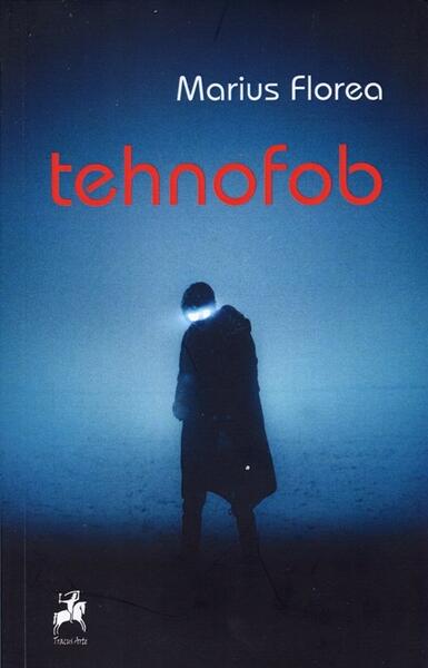 Tehnofob - Marius Florea - Tracus Arte