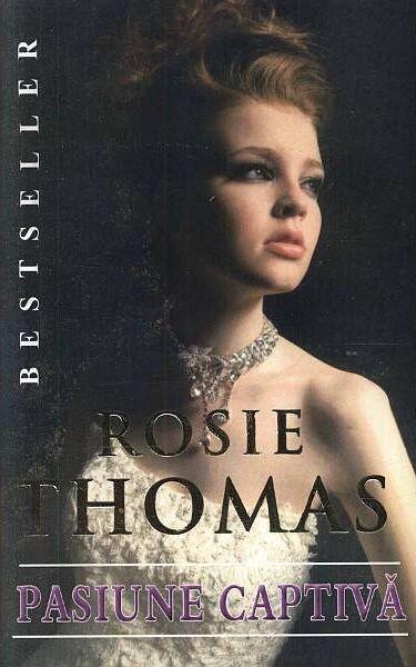 Pasiune captivă - Rosie Thomas - Miron