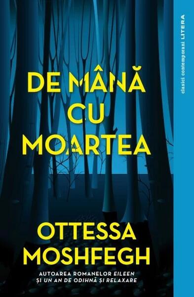 De mână cu moartea - Ottessa Moshfegh - Litera