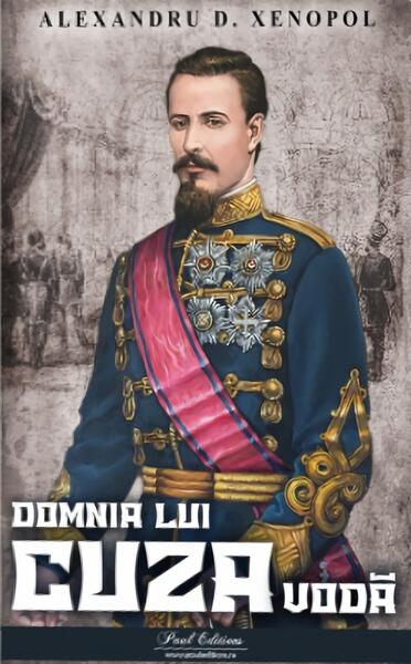 Domnia lui Cuza Voda - Paul Editions