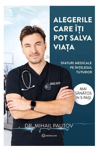 Alegerile care îți pot salva viața - Dr. Mihail Pautov - Bookzone