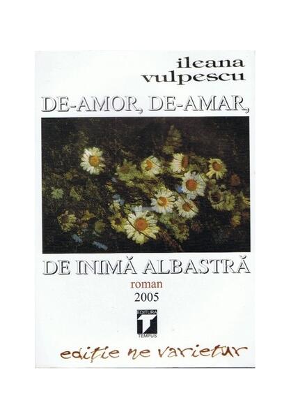De amor, de-amar, de inimă albastră - Ileana Vulpescu - Tempus