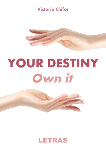 Your destiny. Own it - Paperback brosat - Victoria Chifor - Letras