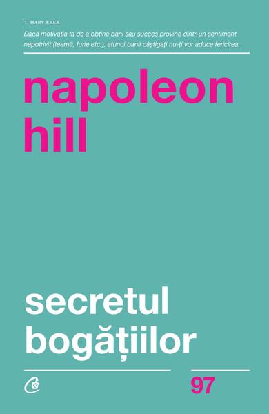 Secretul bogăţiilor - Napoleon Hill - Curtea Veche