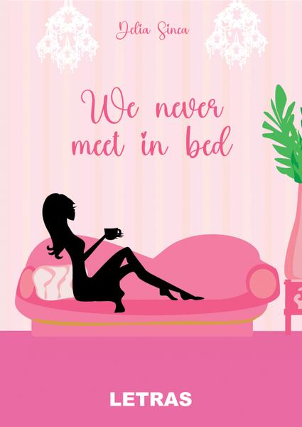 We never meet in bed - Delia Sinea - Letras