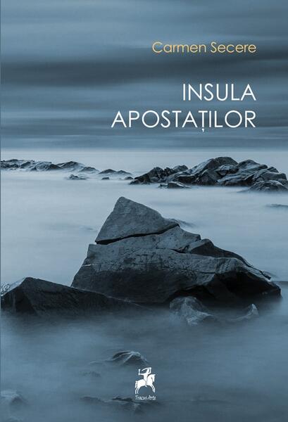 Insula apostaților - Carmen Secere - Tracus Arte