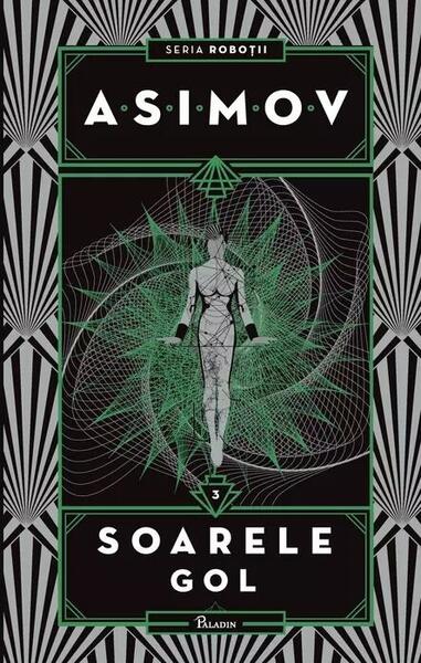 Soarele gol. Seria Roboții (Vol. 3) - Isaac Asimov - Paladin