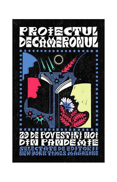 Proiectul Decameronul: 29 de povestiri noi din pandemie: The New York Times Magazine - New York Times Magazine - Pandora M