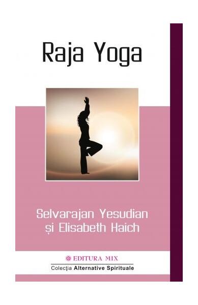 Raja Yoga - Selvarajan Yesudian, Elisabeth Haich - Mix