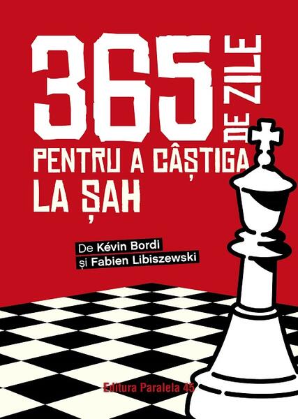 365 de zile pentru a câștiga la șah. Almanah - Paralela 45