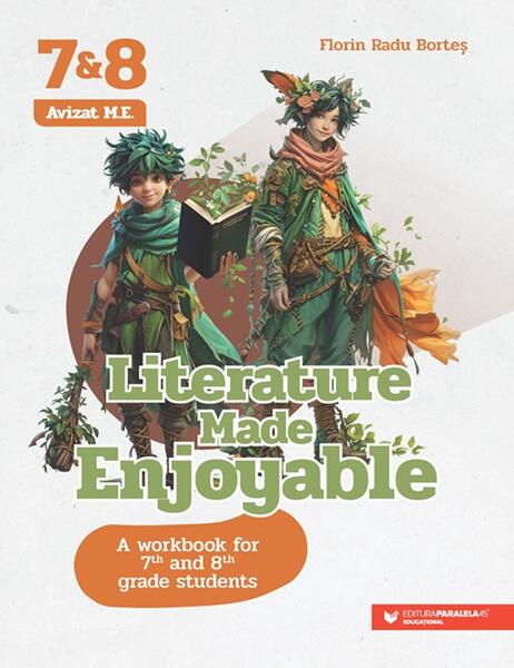 Literature Made Enjoyable. A Workbook for 7th and 8th Grade Students - Paralela 45 educațional