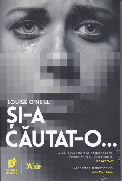 Și-a căutat-o - Louise O`Neill - Storia Books